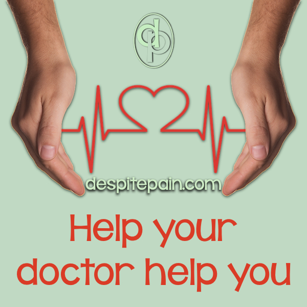 Help your doctor help you. Help doctors listen and understand so you can have a better relationship