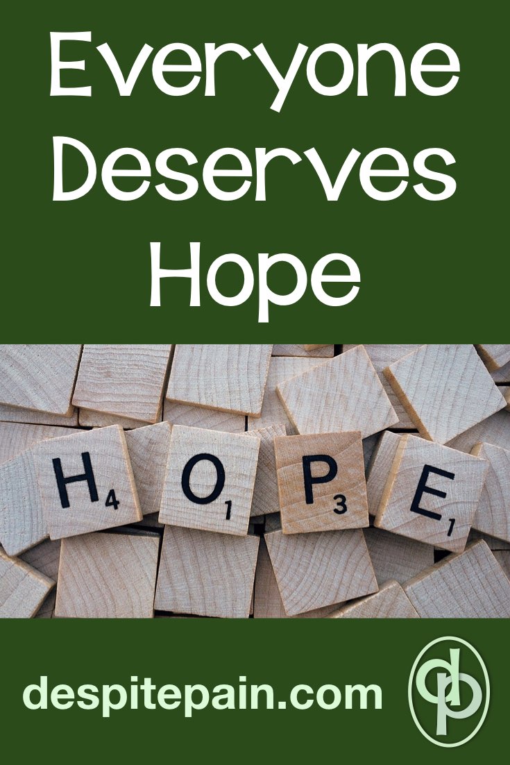 Everyone deserves hope. Scrabble letters showing the word HOPE